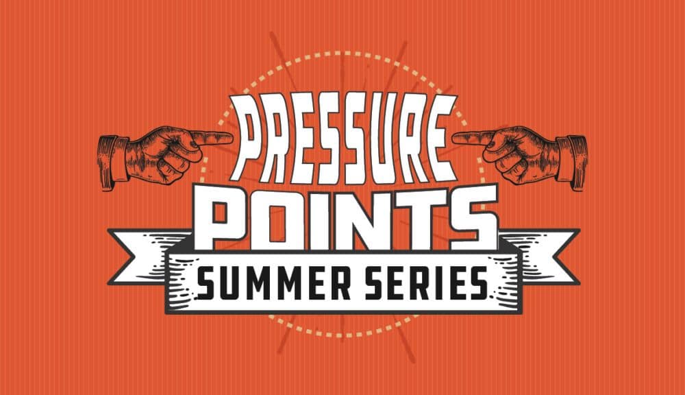 Pressure Points (Summer Series)